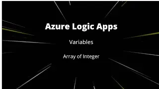 Azure logic Apps | Variables | Array of Integer | #4
