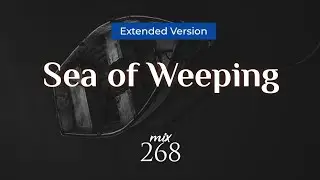 268 Mix - Sea of Weeping (Extended Version) | Official Audio