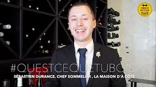 QU'EST CE QUE TU BOIS : Sébastien Durance, sommelier de La Maison d'à Côté * du Chef Christophe Hay