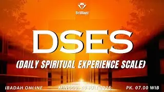 BC - DSES ( Daily Spiritual Experience Scale) - 13/07/2025 Ibadah Online Pagi