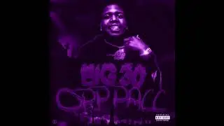 BIG30 - Opp Pacc (Slowed)