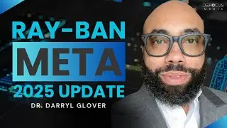 Обновление умных очков Ray-Ban Meta 2025 от эксперта по уходу за глазами