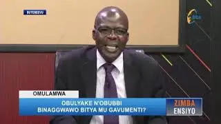 Zimba Ensiyo - Obulyake n'obubbi binaggwawo bitya mu gavumenti?