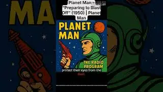 Planet Man &ndash; &ldquo;Preparing to Blast Off&rdquo; (1950) | Planet Man | Planet Man