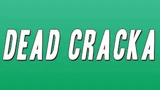 1900Rugrat - Dead Cracka ft. BLP Kosher (Lyrics)