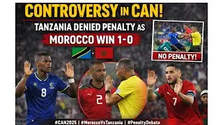 CAN 2025 - EP 03 :Debate Moment! Tanzania Penalty Not Given vs Morocco | CAN 2025