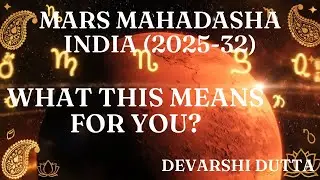 Mars Mahadasha 2025-2032 Will Be INDIA's MOST CRUCIAL Years