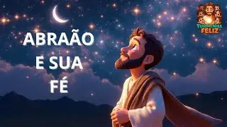 QUEM FOI ABRAÃO? | TURMINHA FELIZ