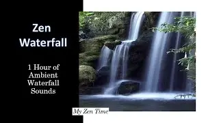 Zen Falls  - Forest Waterfall - Nature Sounds
