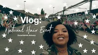 Vlog | Natural hair event | Kroes Haar event ZomerFabriek Antwerpen| Jennyfer Ross