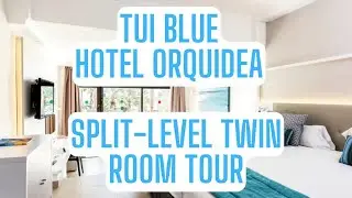TUI BLUE HOTEL ORQUIDEA SPLIT-LEVEL TWIN ROOM TOUR!