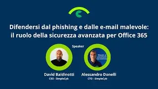 Difendersi dal phishing e dalle e-mail malevole: il ruolo della sicurezza avanzata per Office 365