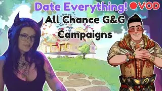 All Chance G&G Campaigns | Date Everything! | VOD