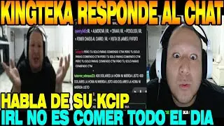 🔥😤 KINGTEKA RESPONDE AL CHAT /HABLA DE SU KCIP 