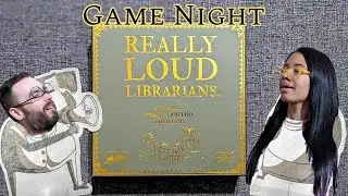 Game Night: Really Loud Librarians!