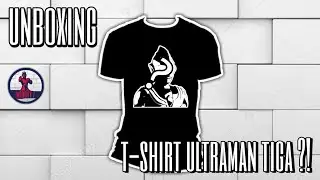 Unboxing | T-Shirt Ultraman Tiga ?!