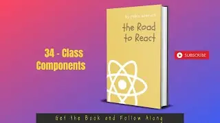 The Road to Learn React - Addon - 34 - Class Components - 2021