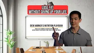 Desk Worker's Nutrition Playbook - Lose Stubborn Fat Matching Your 9-5 Lifestyle