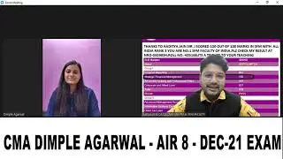 Interaction with CMA All India Rank 8 Dimple agarwal    CMA Final Dec 21 Exam