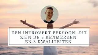 Een introvert persoon: dit zijn de 8 kenmerken en 8 kwaliteiten