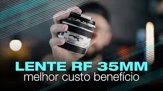LENTE RF 35mm f1.8: MELHOR CUSTO BENEF&Iacute;CIO