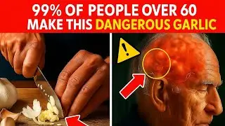 6 Deadly Mistakes When Eating Garlic That Seniors Must Avoid