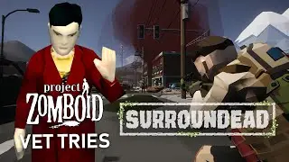 Project Zomboid VETERAN tries SurrounDead for the FIRST TIME... (FULL VOD)