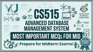 CS515 Advanced Database Management System Midterm Preparation 2026 Most Important Topics VU Gate