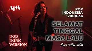 Selamat Tinggal Masa Lalu (Pop Punk Version) | Five Minutes - Cover By AIM Track