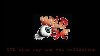 My wild eye releasing DVD Blu-ray and VHS collection