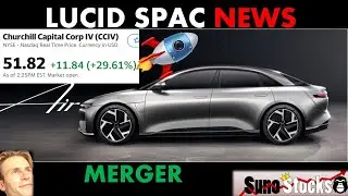 CCIV-LUCID BREAKING NEWS: CCIV Lucid Merger Valued at $12B July 2021 Merger Date
