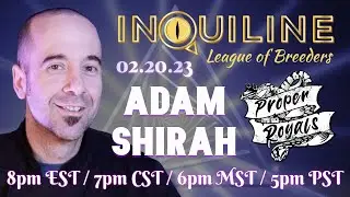 League of Breeders Ep. 13 / Adam Shirah of Proper Royals