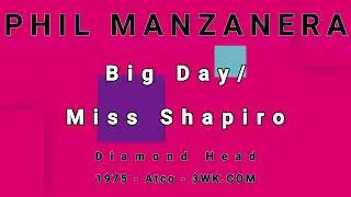 PHIL MANZANERA-Big Day/Miss Shapiro