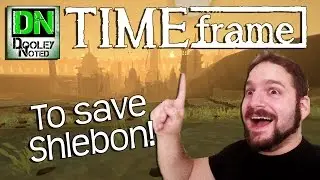 TO SAVE SHLEBON!!! | TIMEframe (Gameplay) | Part 2 of 2