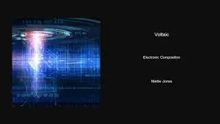 Voltaic - Electronic Composition (University Project)