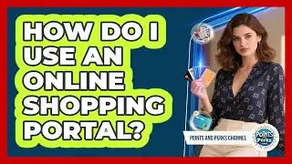 How Do I Use An Online Shopping Portal?