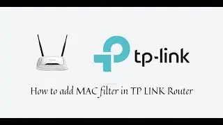 How to add MAC filter in TP LINK Router | VirtualCode4U
