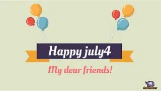 Happy Independence Day || July 4th || America 2018