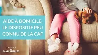 Aide &agrave; domicile, le dispositif peu connu de la CAF - La Maison des Maternelles #LMDM