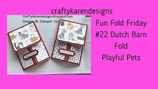 Fun Fold Friday #22 - Dutch Barn Fold with Playful Pets