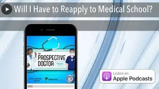 Will I Have to Reapply to Medical School?