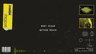 Body Ocean - Within Reach | Insomniac Records
