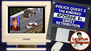 Police Quest III: The Kindred (Episode 5 - Sweet Retribution)