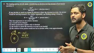 2.  The binding energy of a H -atom, considering an electron moving around a fixed nuclei (proton),