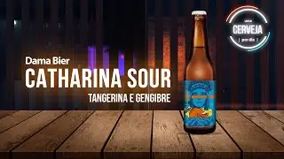 Sour Fruit - Catharina Sour Tangerina e Gengibre | Dama Bier | Uma Cerveja Por Dia #0674