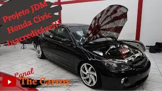 Projeto JDM brasileiro, Honda Civic insano, pensado em cada detalhe!!!