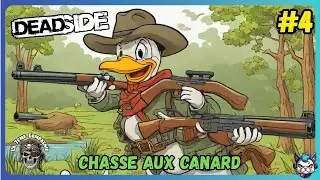 🐱&zwj;🏍Chasse Aux Canard / DEADSIDE #4 / Serveur FR [ Multijoueur / PVP / FR ]🐱&zwj;🏍