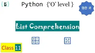 C11 List Comprehension || o level python class with notes || python tutorial in hindi