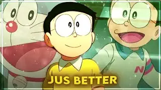 「Jus Better 🤍」Doraemon 「EDIT/AMV」Very Quick!