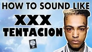 How to Sound Like XXXTENTACION - 